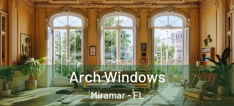  Arch Windows Miramar - FL
