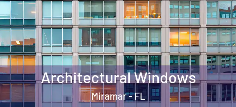  Architectural Windows Miramar - FL