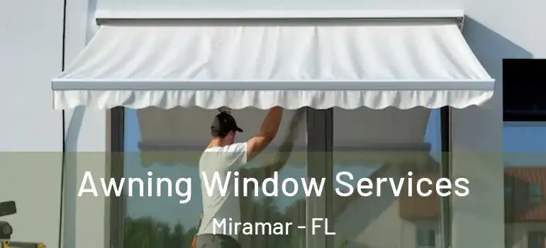  Awning Window Services Miramar - FL