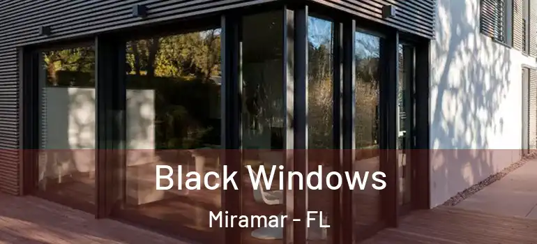  Black Windows Miramar - FL