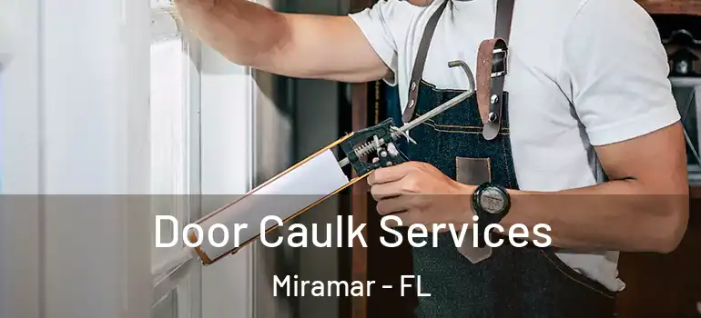  Door Caulk Services Miramar - FL