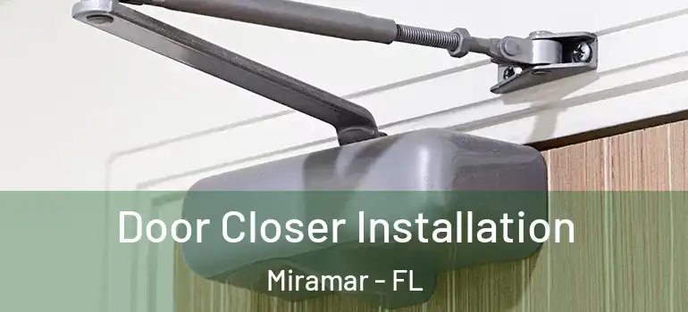  Door Closer Installation Miramar - FL