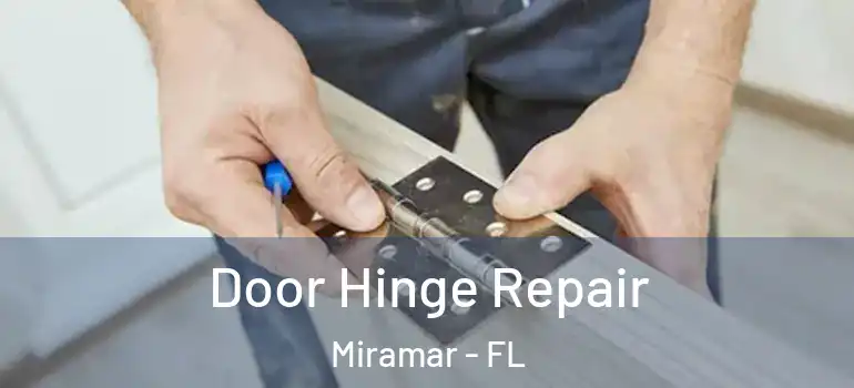  Door Hinge Repair Miramar - FL
