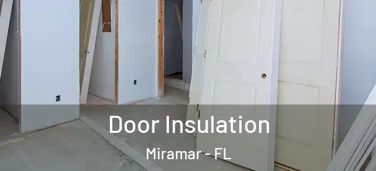  Door Insulation Miramar - FL