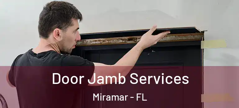 Door Jamb Services Miramar - FL