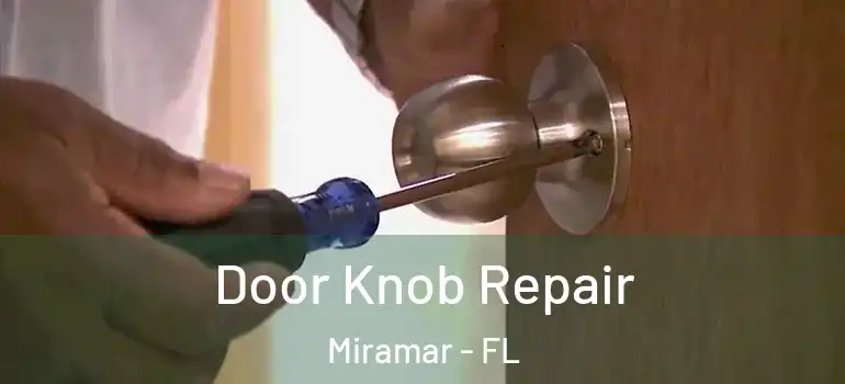  Door Knob Repair Miramar - FL