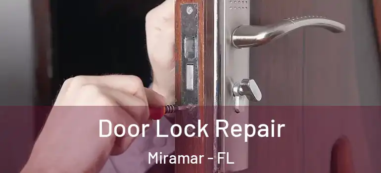  Door Lock Repair Miramar - FL
