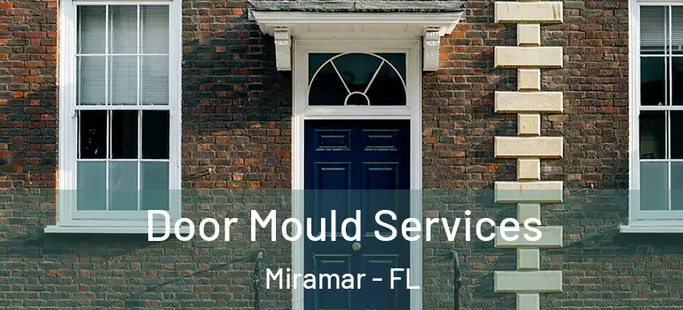  Door Mould Services Miramar - FL