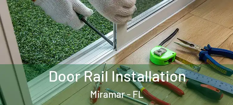  Door Rail Installation Miramar - FL