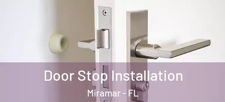  Door Stop Installation Miramar - FL