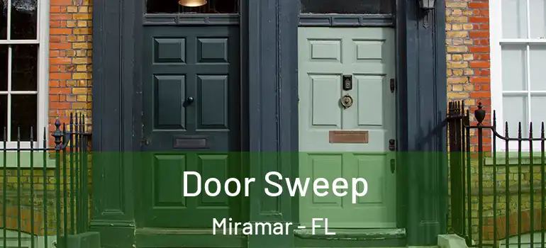  Door Sweep Miramar - FL