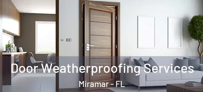  Door Weatherproofing Services Miramar - FL