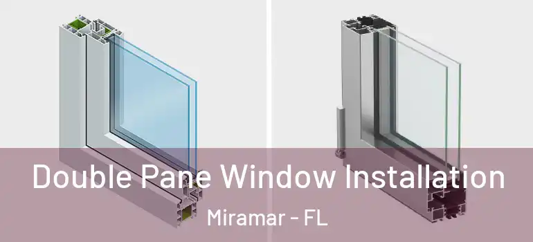  Double Pane Window Installation Miramar - FL