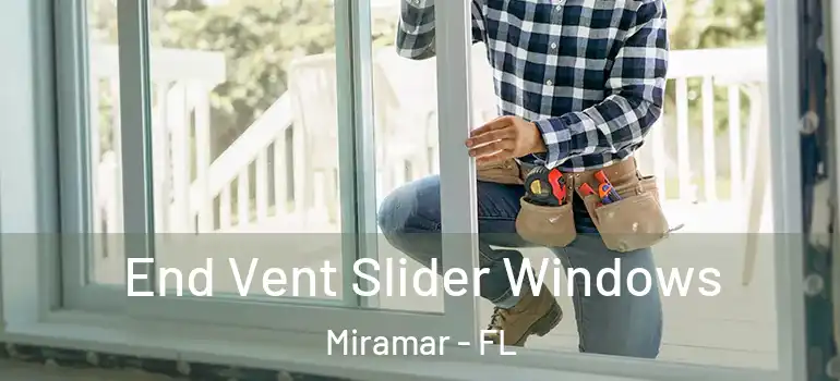  End Vent Slider Windows Miramar - FL