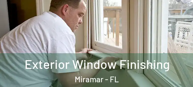  Exterior Window Finishing Miramar - FL