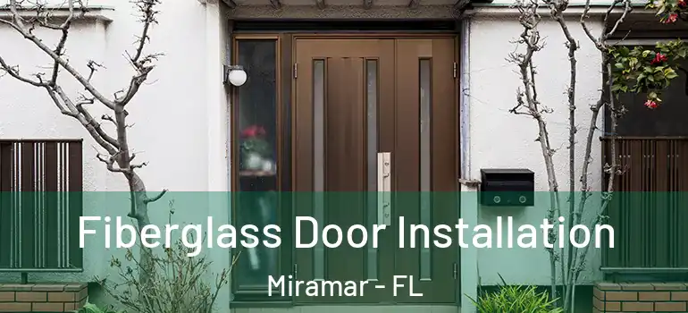  Fiberglass Door Installation Miramar - FL