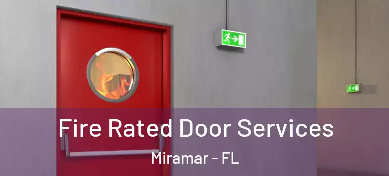  Fire Rated Door Services Miramar - FL