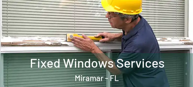  Fixed Windows Services Miramar - FL