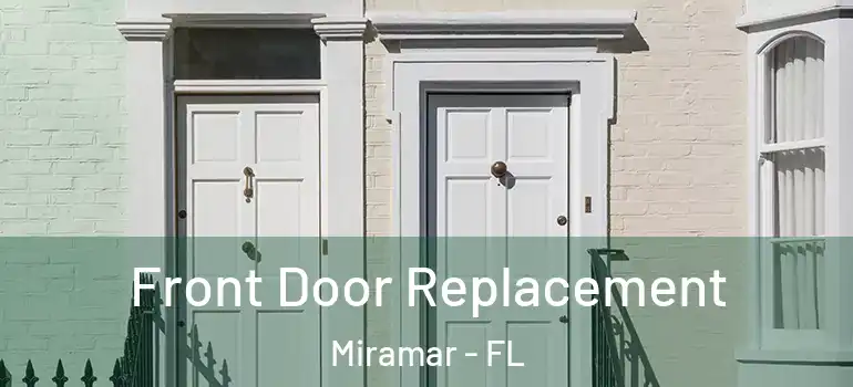  Front Door Replacement Miramar - FL