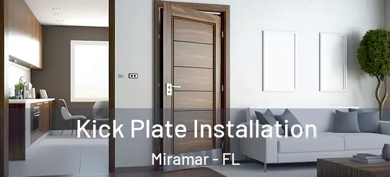  Kick Plate Installation Miramar - FL