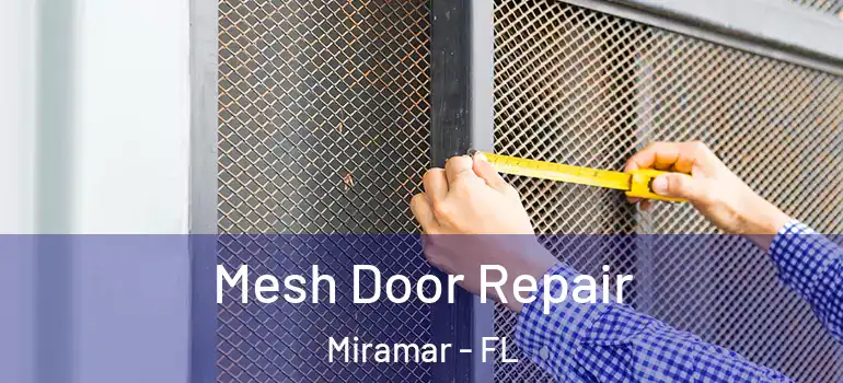  Mesh Door Repair Miramar - FL