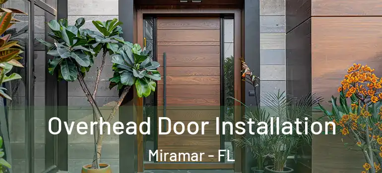  Overhead Door Installation Miramar - FL