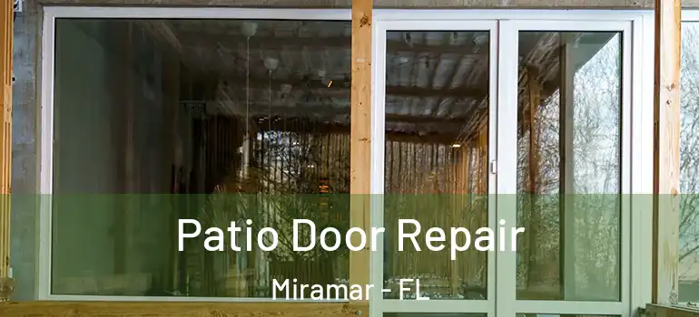  Patio Door Repair Miramar - FL