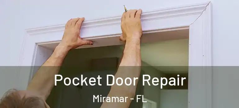  Pocket Door Repair Miramar - FL