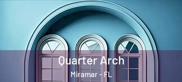  Quarter Arch Miramar - FL