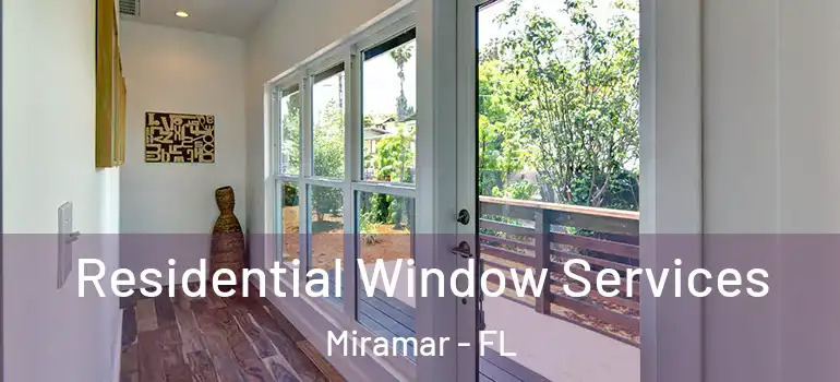  Residential Window Services Miramar - FL