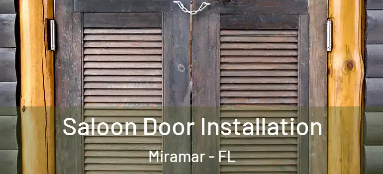 Saloon Door Installation Miramar - FL