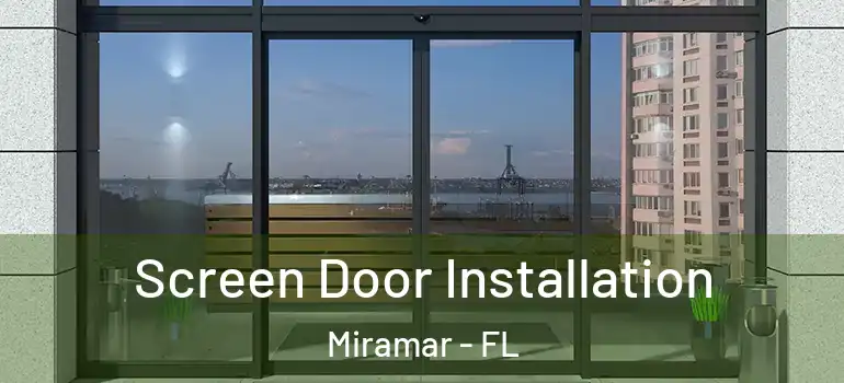  Screen Door Installation Miramar - FL