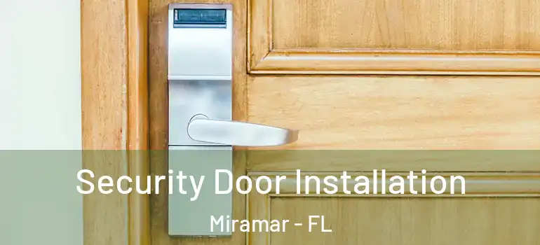  Security Door Installation Miramar - FL