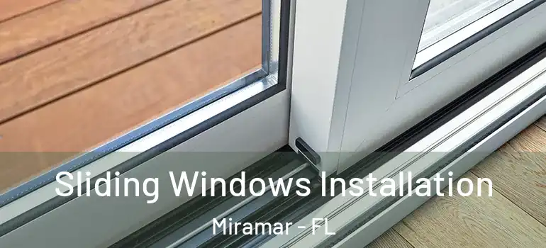  Sliding Windows Installation Miramar - FL