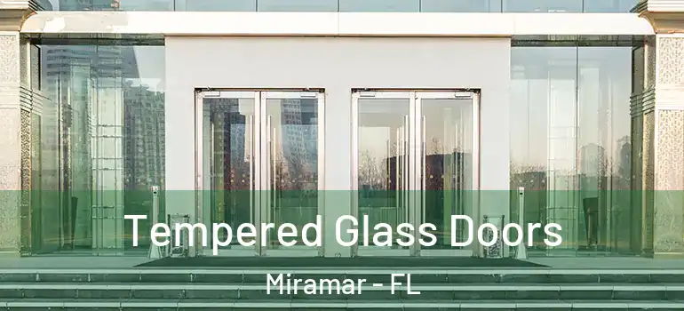  Tempered Glass Doors Miramar - FL