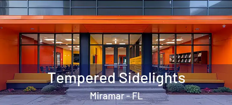  Tempered Sidelights Miramar - FL