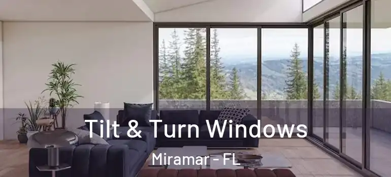  Tilt & Turn Windows Miramar - FL
