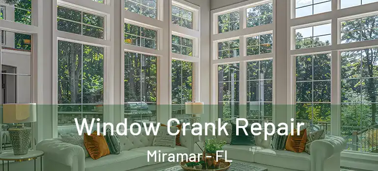  Window Crank Repair Miramar - FL