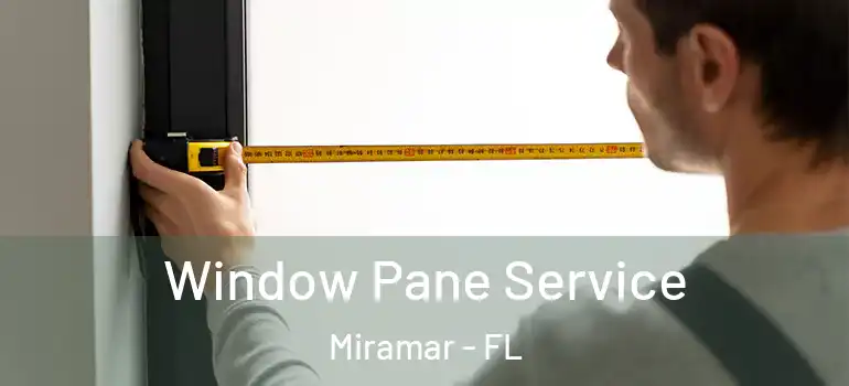  Window Pane Service Miramar - FL