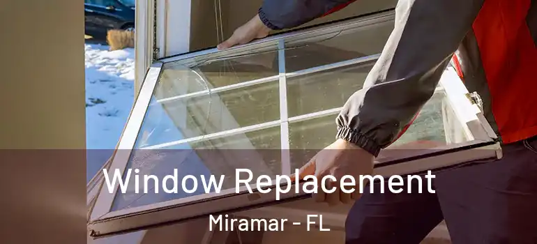  Window Replacement Miramar - FL