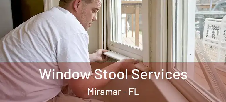  Window Stool Services Miramar - FL
